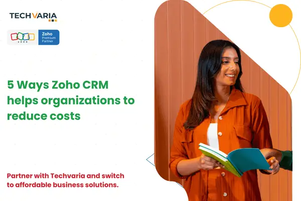 how zoho partners can reduce rework in crm and... 5 Ways Zoho CRM helps organizations to reduce costs