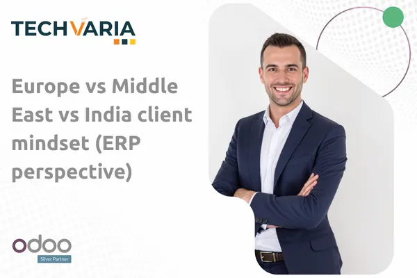 ERP Client Mindset: Europe vs Middle East vs India