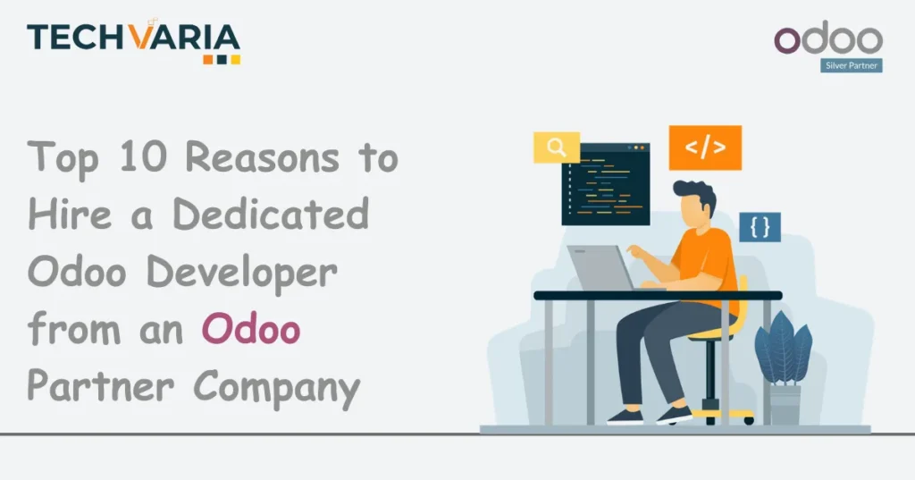 Top 10 Reasons to Hire a Dedicated Odoo Developer from an Odoo Partner