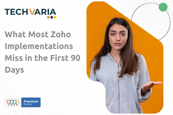 Common Zoho Implementation Mistakes in the First 90 Days